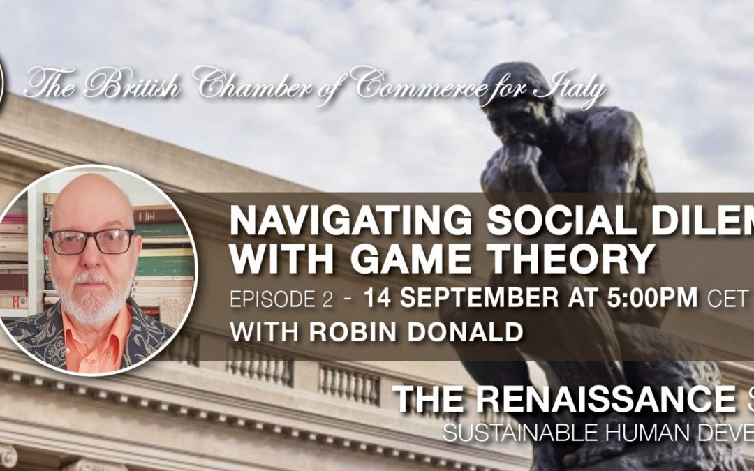 Recording available • THE RENAISSANCE SERIES – EP.2 NAVIGATING SOCIAL DILEMMAS WITH GAME THEORY  • 14 Sept. 2021